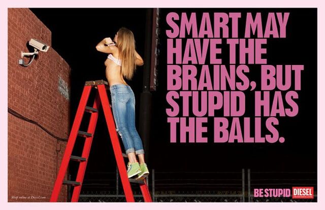 DIESEL, 2010 | "Be Stupid" era o slogan da Diesel no final dos anos 2000. A marca de jeans lançou várias campanhas nas quais retratava jovens a fazer coisas pouco aconselháveis. As imagens não foram banidas, mas algumas delas foram descritas como desnecessáriamente sensacionalistas e provocatórias, característica que atravessa muitos dos anúncios da marca.