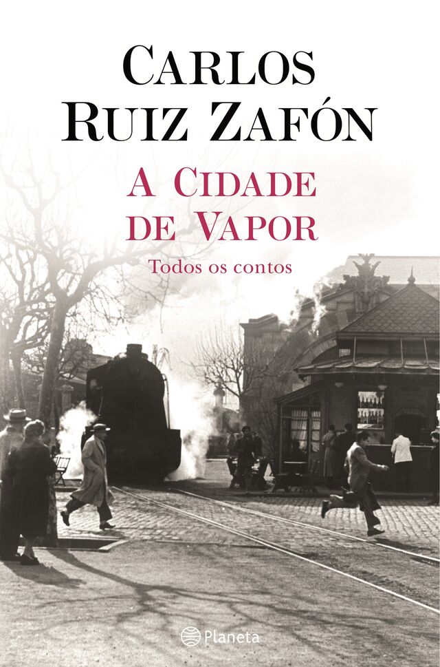 A Cidade de Vapor, de Carlos Ruiz Zafón, € 18,50, Editorial Planeta