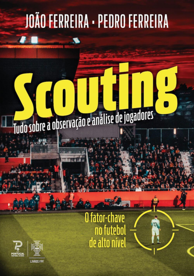`Scouting: Tudo Sobre a Observação e Análise de Jogadores´, de João Ferreira e Pedro Ferreira (Cultura Editora)