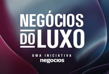 Negócios do Luxo. Segunda conferência debate o papel estratégico do setor na economia portuguesa